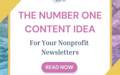 The Number One Content Idea for Your Nonprofit Newsletter