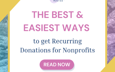 The Best & Easiest Ways to get Recurring Donations for Nonprofits