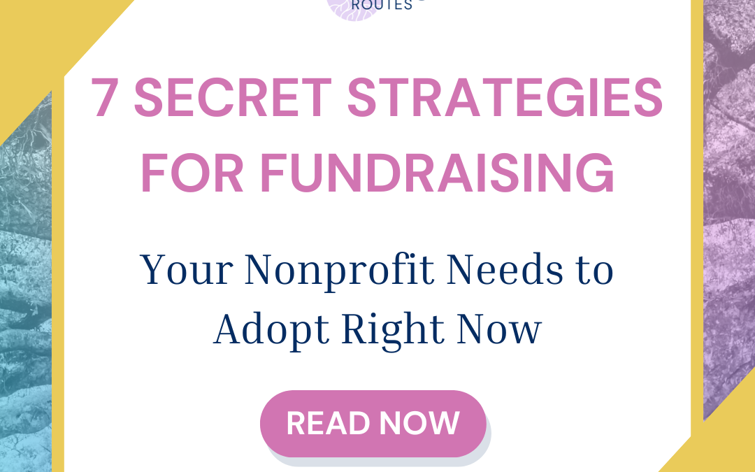 7 Secret Strategies for Fundraising Your Nonprofit Needs to Adopt Right Now